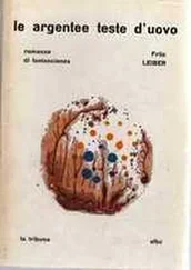 Fritz Leiber - Le argentee teste d'uovo