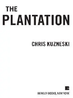 Chris Kuzneski The Plantation Payne and Jones 1 Teaser chapter CHRIS - фото 1
