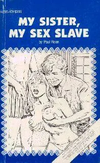 Paul Roan My sistermy sex slave CHAPTER ONE Norma was sure that letting - фото 1