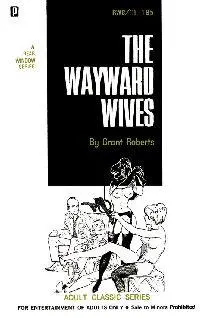 Grant Roberts The wayward wifes Chapter 1 Patty Jennings studied her lush - фото 1