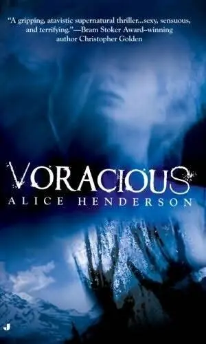 Alice Henderson Voracious 2009 For Norma who always supported - фото 1