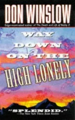 Don Winslow - Way Down on the High Lonely