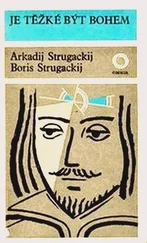 Arkadij Strugackij - Je těžké být bohem