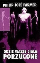 Philip Farmer - Gdzie wasze ciała porzucone