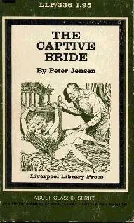 Peter Jensen The Captive Bride Well my dear I have good news for the both - фото 1