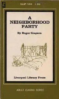 Roger Grayson A Neighborhood Party 1 For Gods Sakes Harry get away from - фото 1