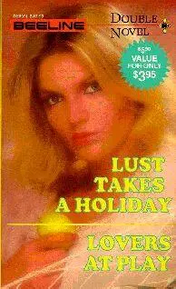 Neil Forit Lust Takes A Holiday Chapter 1 Dinahs breasts heaved high the - фото 1