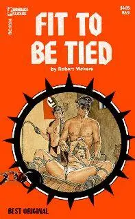 Robert Vickers Fit to be tied CHAPTER ONE Youre only fifteen arent you - фото 1