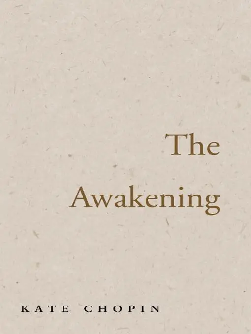 The Awakening The Awakening Kate Chopin Other Works by Kate Chopin - фото 1