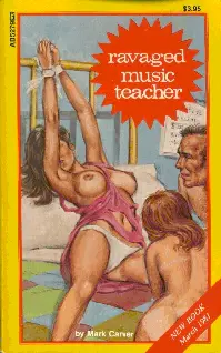 Mark Carver Ravaged music teacher CHAPTER ONE The girls ass was soft and - фото 1