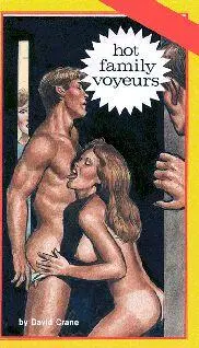 David Crane Hot family voyeurs CHAPTER ONE Hey Sis wanna watch me jerk - фото 1