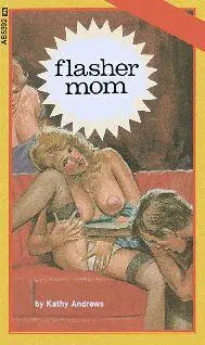 Kathy Andrews Flasher mom CHAPTER ONE Karen Morgan knew the man was looking - фото 1