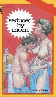 Kevin Sellers Seduced by Mom CHAPTER ONE Take it bitch Take all my cock - фото 1