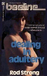 Rod Strong Dealing in adultery CHAPTER ONE No wisecracks no smartaleck - фото 1