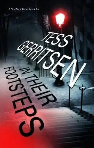 Tess Gerritsen In Their Footsteps 1994 To Misty Mary and the Breakfast - фото 1