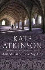 Kate Atkinson - Started Early, Took My Dog