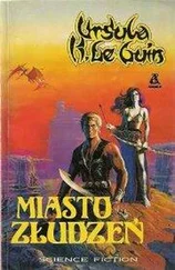 Ursula Le Guin - Miasto złudzeń