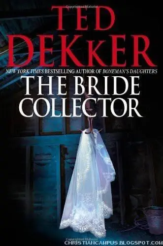 Ted Dekker The Bride Collector 2010 1 THANK YOU DETECTIVE Well take it - фото 1