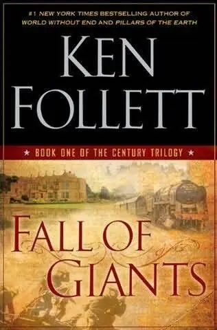 Ken Follett Fall of Giants The first book in the Century series 2010 To the - фото 1