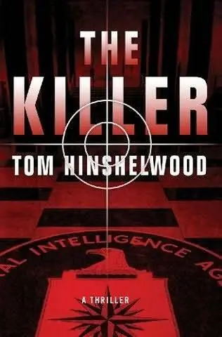 Tom Hinshelwood The Killer 2010 In loving memory of my brother Simon my - фото 1