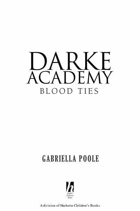 The Darke Academy series 1 Secret Lives 2 Blood Ties - фото 4