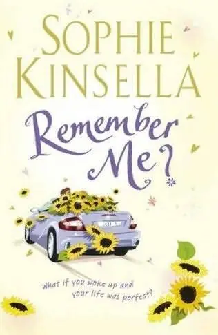 Sophie Kinsella Remember Me 2008 To Atticus Prologue Of all the crap - фото 1