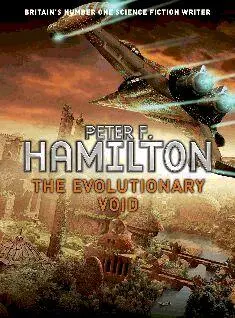 The Evolutionary Void Book 3 of the Void Trilogy By Peter F Hamilton For Felix - фото 1