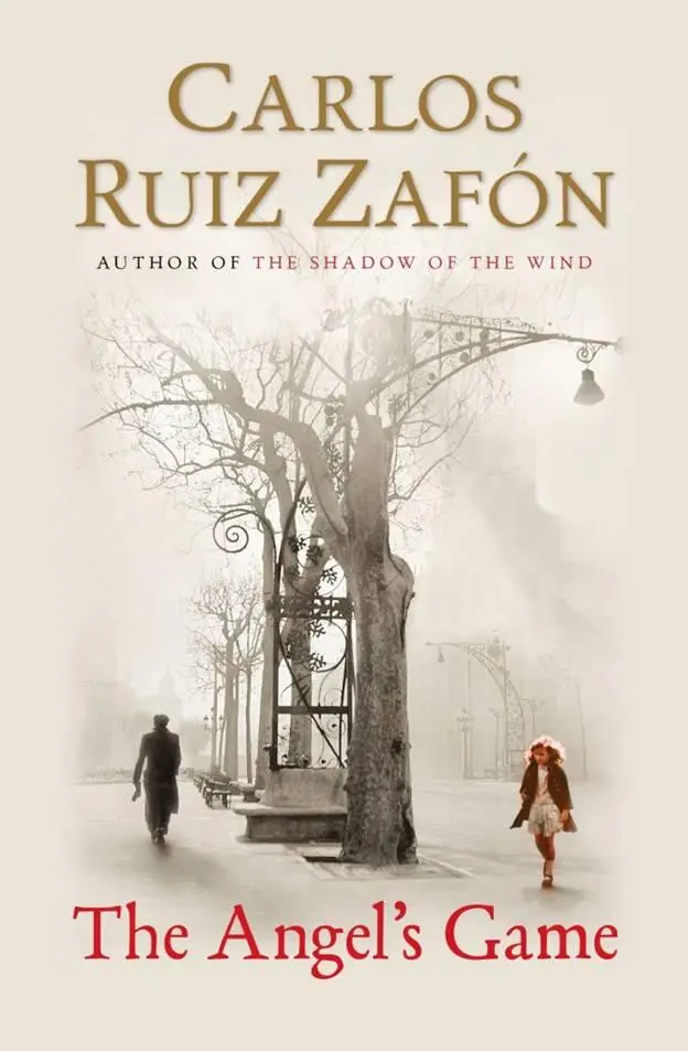 Carlos Ruiz Zafón The Angels Game English translation Lucia Graves 2009 - фото 1