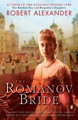 Robert Alexander The Romanov Bride 2008 For L and P who continually teach - фото 1