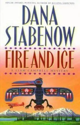 Dana Stabenow Fire And Ice The first book in the Liam Campbell series 1998 - фото 1