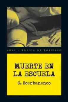 Giorgio Scerbanenco Muerte en la escuela I ragazzi del massacro CAPÍTULO - фото 1