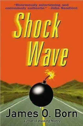 James O Born Shock Wave The second book in the Bill Tasker series 2005 - фото 1