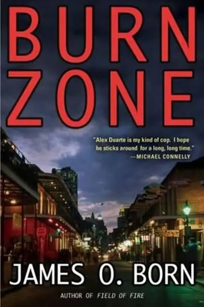 James O Born Burn Zone The second book in the Alex Duarte series 2008 To - фото 1