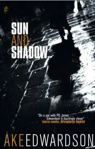 Åke Edwardson Sun and Shadow The first book in the Erik Winter series 1999 - фото 1