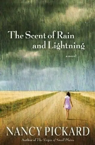 Nancy Pickard The Scent of Rain and Lightning с 2010 With love and - фото 1