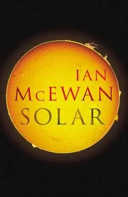 Ian McEwan Solar Part One 2000 He belonged to that class of men vaguely - фото 1