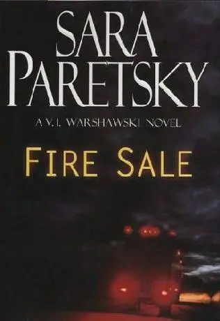 Sara Paretsky Fire Sale Book 12 in the VI Warshawski series 2005 For - фото 1