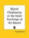 Yogi Ramacharaka William Walker Atkinson Mystic Christianity or The Inner - фото 1