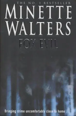 Minette Walters Fox Evil 2002 The Lion the Fox and the Ass The Lion the - фото 1