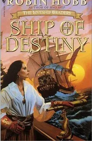 Ship of Destiny Robin Hobb The Liveship Traders Trilogy 3 This one is for - фото 1