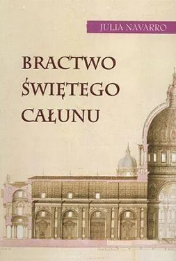 Julia Navarro Bractwo Świętego Całunu обложка книги