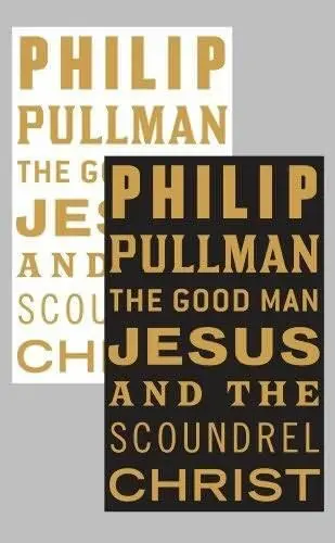 Philip Pullman The Good Man Jesus and the Scoundrel Christ 2010 Mary and - фото 1