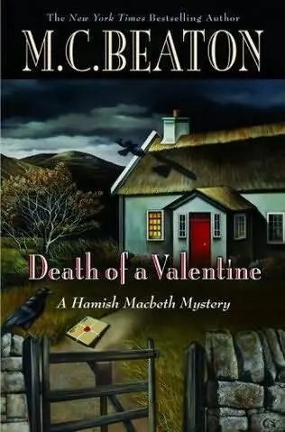 M C Beaton Death of a Valentine Book 26 in the Hamish MacBeth series 2009 - фото 1