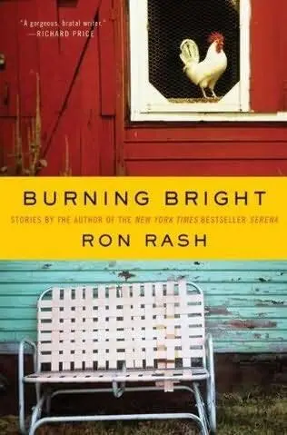 Ron Rash Burning Bright 2010 FOR SUE HOLDER RASH I HARD TIMES - фото 1