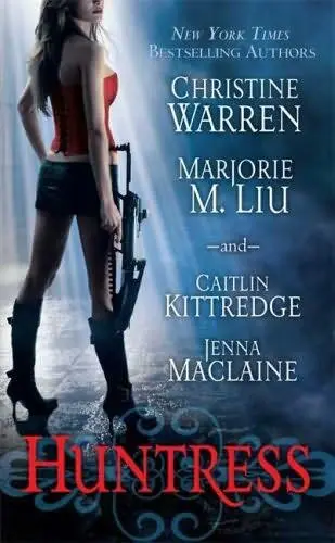 Huntress 2009 An omnibus of novels by Caitlin Kittredge Marjorie M Liu - фото 1