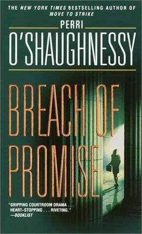 Perri OShaughnessy Breach Of Promise The fourth book in the Nina Reilly - фото 1