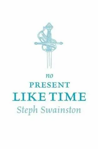 Steph Swainston No Present Like Time The second book in the Fourlands series - фото 1