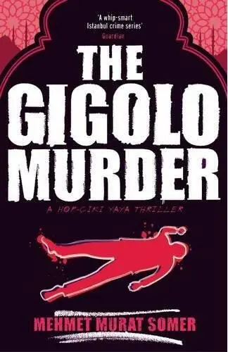 Mehmet Murat Somer The Gigolo Murder Copyright Mehmet Murat Somer 2003 - фото 1