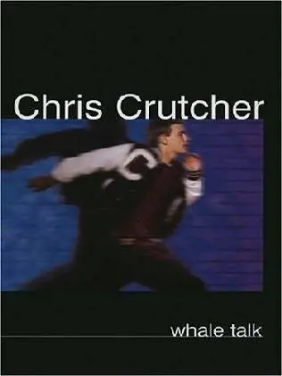 Chris Crutcher Whale Talk 2001 For Ben Dodge 19821997 CHAPTER 1 In - фото 1