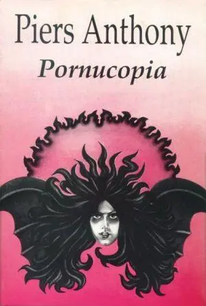 Piers Anthony Pornucopia Part I Smegma Chapter One The early afternoon - фото 1